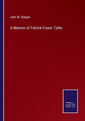 Cover image for A Memoir of Patrick Fraser Tytler