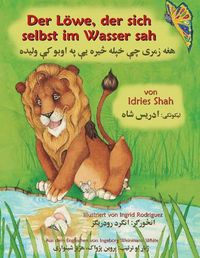 Cover image for Der Loewe, der sich selbst im Wasser sah: Zweisprachige Ausgabe Deutsch-Paschtu