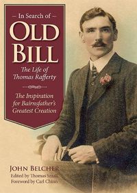 Cover image for In Search of Old Bill: The Life of Thomas Rafferty