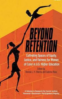 Cover image for Beyond Retention: Cultivating Spaces of Equity, Justice, and Fairness for Women of Color in U.S. Higher Education