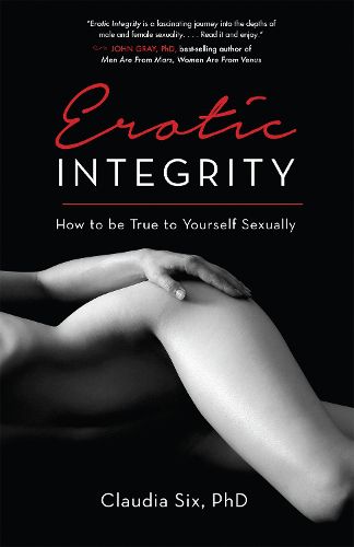 Cover image for Erotic Integrity: How to be True to Yourself Sexually