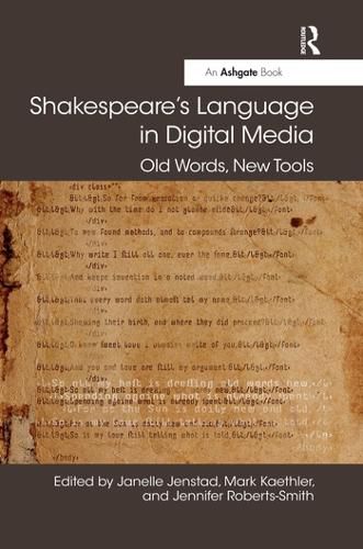 Shakespeare's Language in Digital Media: Old Words, New Tools