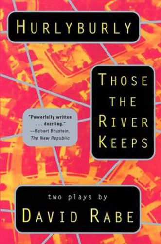Hurlyburly / Those the River Keeps: Two Plays