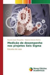Cover image for Medicao de desempenho nos projetos Seis Sigma