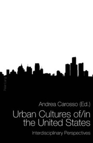 Cover image for Urban Cultures of/in the United States: Interdisciplinary Perspectives