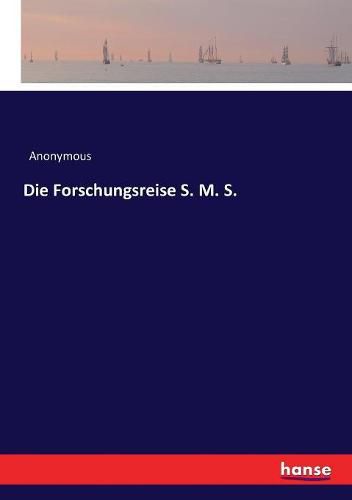 Die Forschungsreise S. M. S.