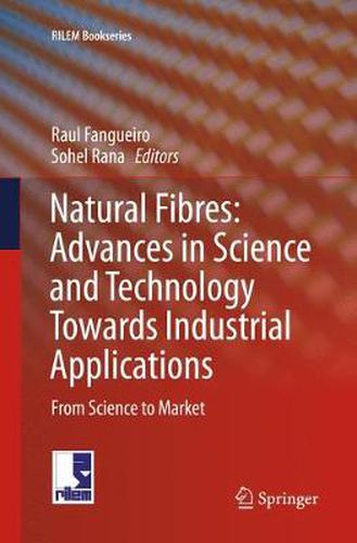 Cover image for Natural Fibres: Advances in Science and Technology Towards Industrial Applications: From Science to Market