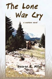 Cover image for The Lone War Cry: A Western Novel
