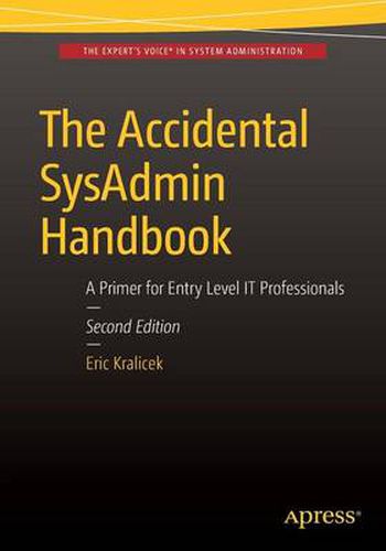 Cover image for The Accidental SysAdmin Handbook: A Primer for Early Level IT Professionals