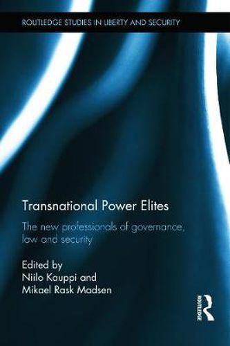 Cover image for Transnational Power Elites: The New Professionals of Governance, Law and Security
