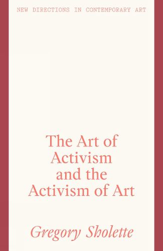 The Art of Activism and the Activism of Art