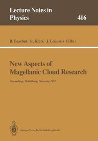 Cover image for New Aspects of Magellanic Cloud Research: Proceedings of the Second European Meeting on the Magellanic Clouds Organized by the Sonderforschungsbereich 328  Evolution of Galaxies  Held at Heidelberg, Germany, 15-17 June 1992