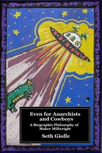 Cover image for Even for Anarchists and Cowboys