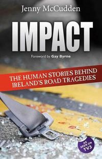 Cover image for Impact: The Human Stories Behind Ireland's Road Tragedies