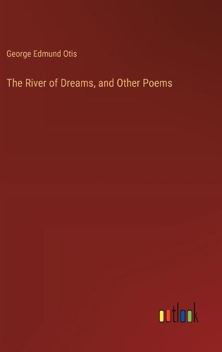 Cover image for The River of Dreams, and Other Poems