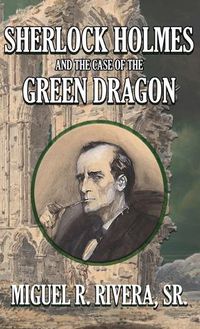 Cover image for Sherlock Holmes and The Case of The Green Dragon