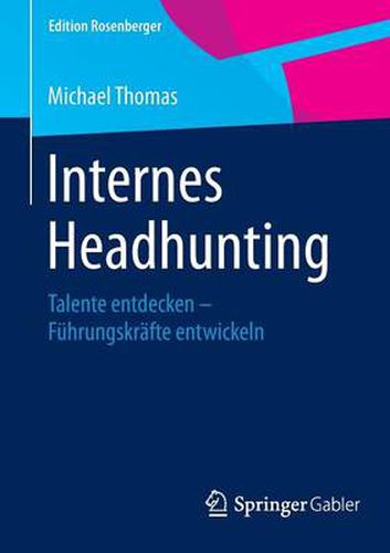 Cover image for Internes Headhunting: Talente entdecken - Fuhrungskrafte entwickeln