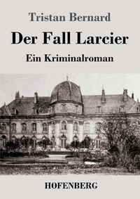 Cover image for Der Fall Larcier: Ein Kriminalroman