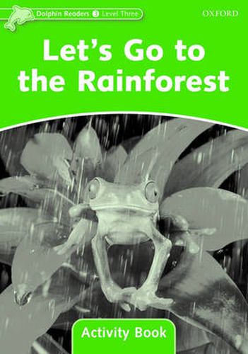 Cover image for Dolphin Readers Level 3: Let's Go to the Rainforest Activity Book