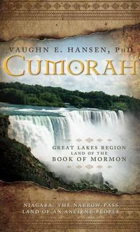 Cover image for Cumorah: Great Lakes Region Land of the Book of Mormon