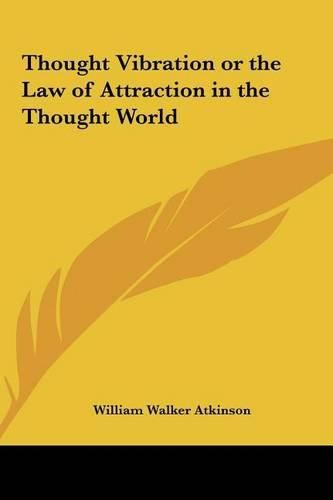 Cover image for Thought Vibration or the Law of Attraction in the Thought World