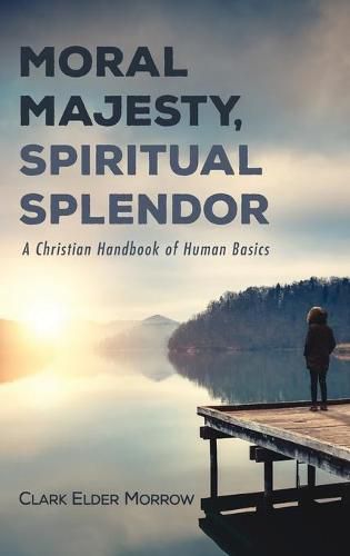 Cover image for Moral Majesty, Spiritual Splendor