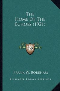 Cover image for The Home of the Echoes (1921)