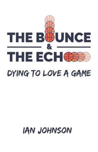 Cover image for The Bounce and the Echo