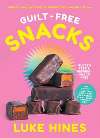 Cover image for Guilt-free Snacks: Sweet & savoury bites to power you through the day
