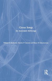 Cover image for Circus Songs: An Annotated Anthology