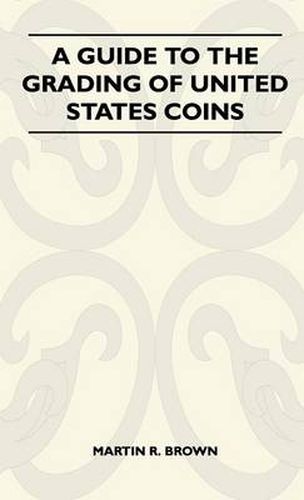 Cover image for A Guide To The Grading Of United States Coins