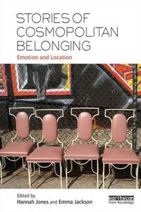 Cover image for Stories of Cosmopolitan Belonging: Emotion and Location