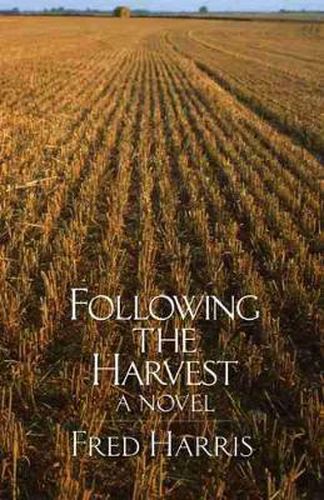 Cover image for Following the Harvest: A Novel