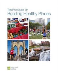 Cover image for Ten Principles for Building Healthy Places