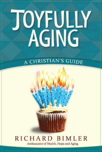 Cover image for Joyfully Aging: A Christian's Guide