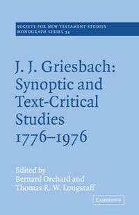 Cover image for J. J. Griesbach: Synoptic and Text - Critical Studies 1776-1976