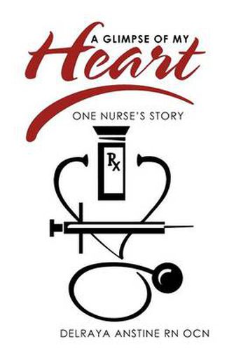 Cover image for A Glimpse of My Heart: One Nurse's Story