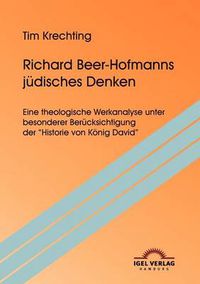 Cover image for Richard Beer-Hofmanns judisches Denken: Eine theologische Werkanalyse unter besonderer Berucksichtigung der