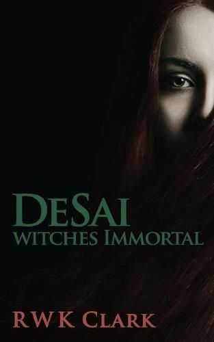 Witches Immortal: DeSai Trilogy