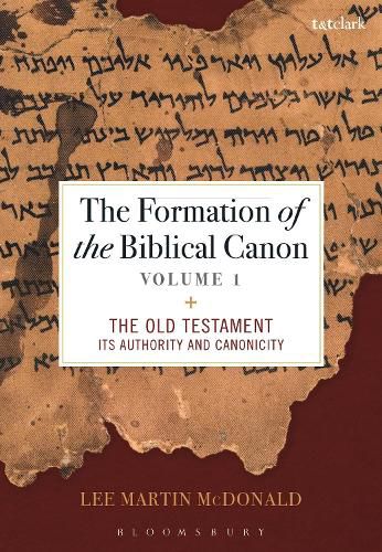 Cover image for The Formation of the Biblical Canon: Volume 1: The Old Testament: Its Authority and Canonicity