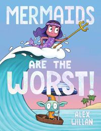 Cover image for Mermaids Are the Worst!