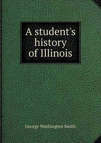 Cover image for A student's history of Illinois