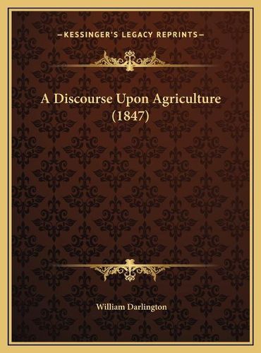 A Discourse Upon Agriculture (1847)