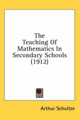 Cover image for The Teaching of Mathematics in Secondary Schools (1912)