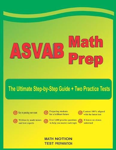 Cover image for ASVAB Math Prep: The Ultimate Step by Step Guide Plus Two Full-Length ASVAB Practice Tests