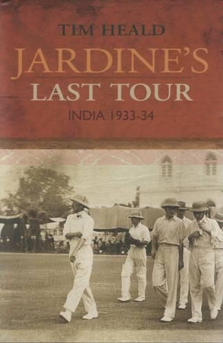 Cover image for Jardine's Last Tour: India 1933-34