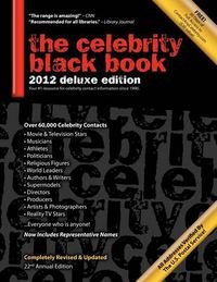 Cover image for The Celebrity Black Book 2012: Over 60,000+ Accurate Celebrity Addresses for Autographs, Charity Donations, Signed Memorabilia, Celebrity Endorsements, Media Interviews and More!