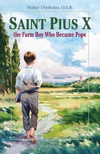 Cover image for St. Pius X: The Farm Boy Who Became Pope