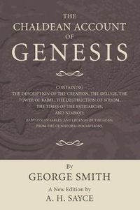 Cover image for The Chaldean Account of Genesis: New Edition, Revised by A.H. Sayce