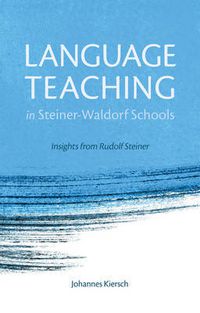 Cover image for Language Teaching in Steiner-Waldorf Schools: Insights from Rudolf Steiner